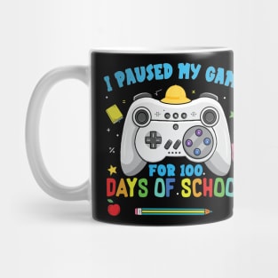 I Paused My Game For 100 Days Of School Video Gamer Mug